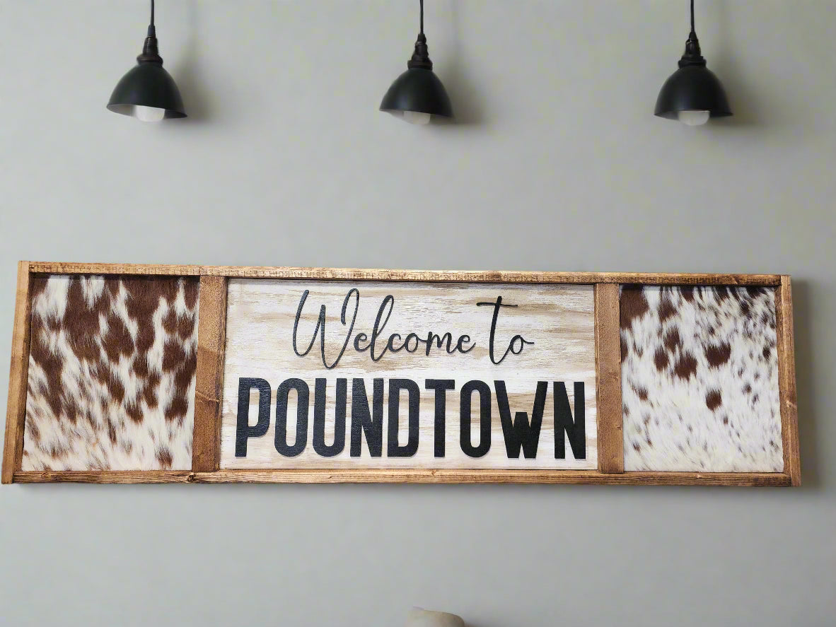 4ft Welcome to POUNDTOWN Sign with Cowhide for Rustic Decor