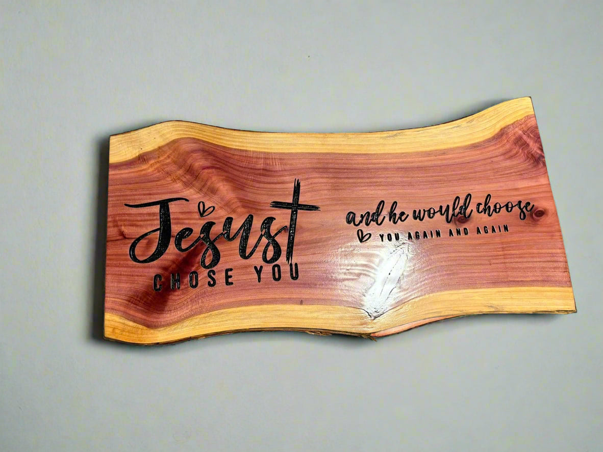 Jesus chose you cedar sign
