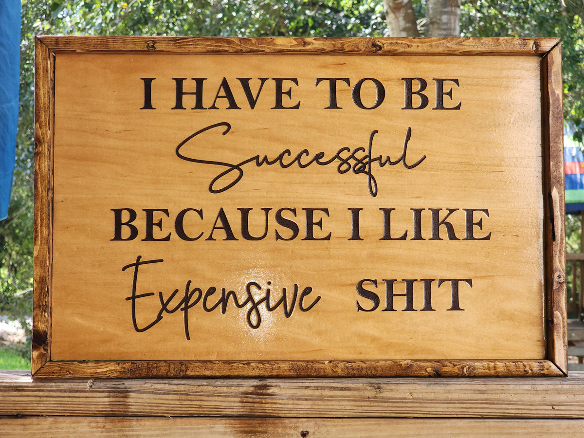 Funny Rustic Wood Sign | Expensive Shit Quote | Rustic Galore