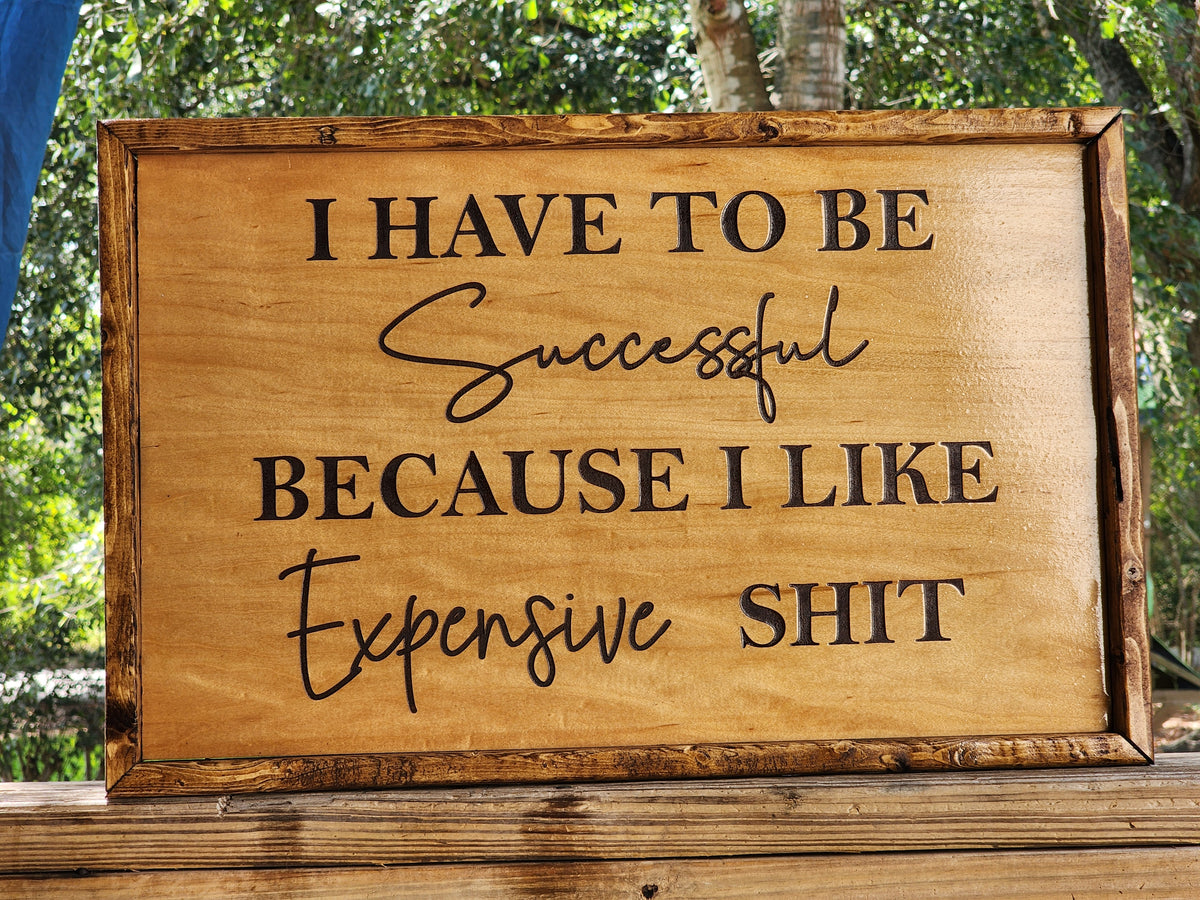 Funny Rustic Wood Sign | Expensive Shit Quote | Rustic Galore