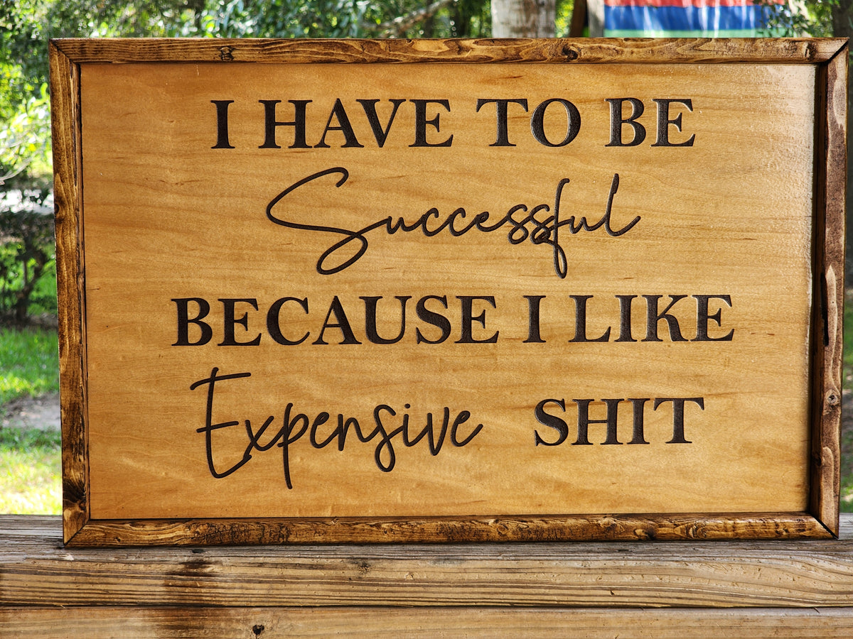 Funny Rustic Wood Sign | Expensive Shit Quote | Rustic Galore