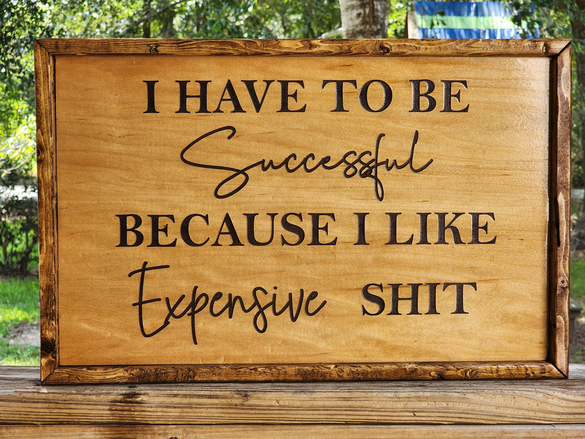 Funny Rustic Wood Sign | Expensive Shit Quote | Rustic Galore