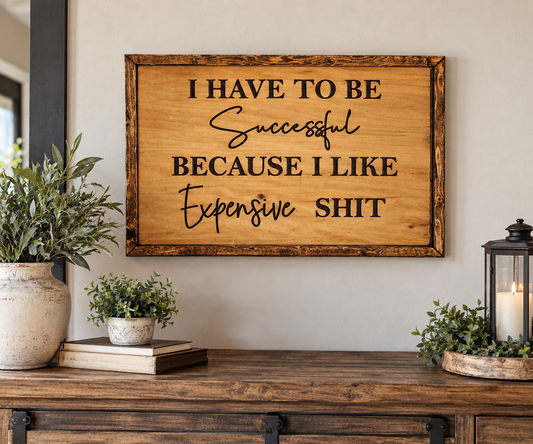 Funny Rustic Wood Sign | Expensive Shit Quote | Rustic Galore